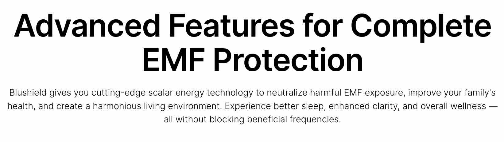 Advance Features for Complete EMF Protection