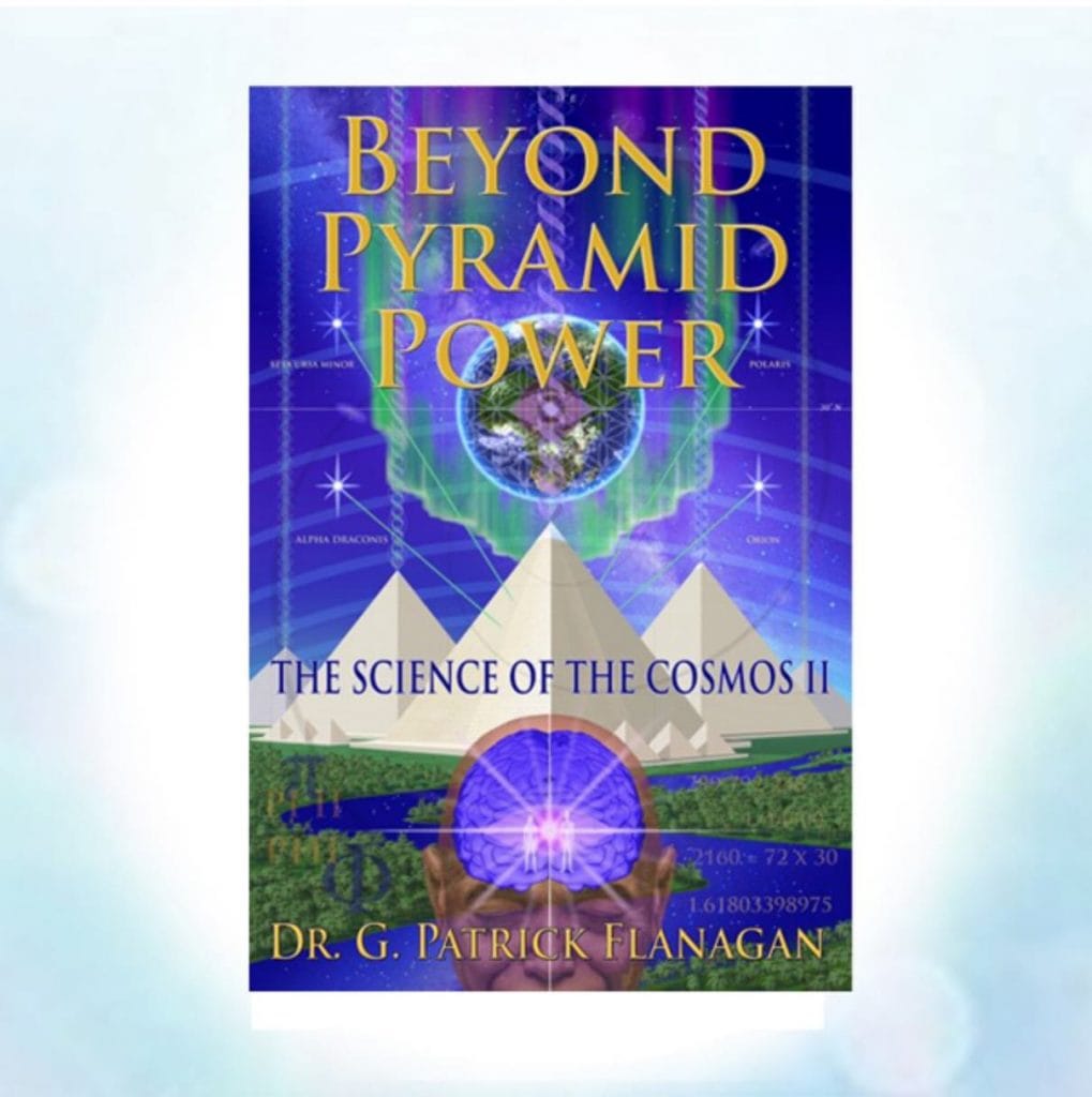Beyond Pyramid Power by Dr. Patrick Flanagan